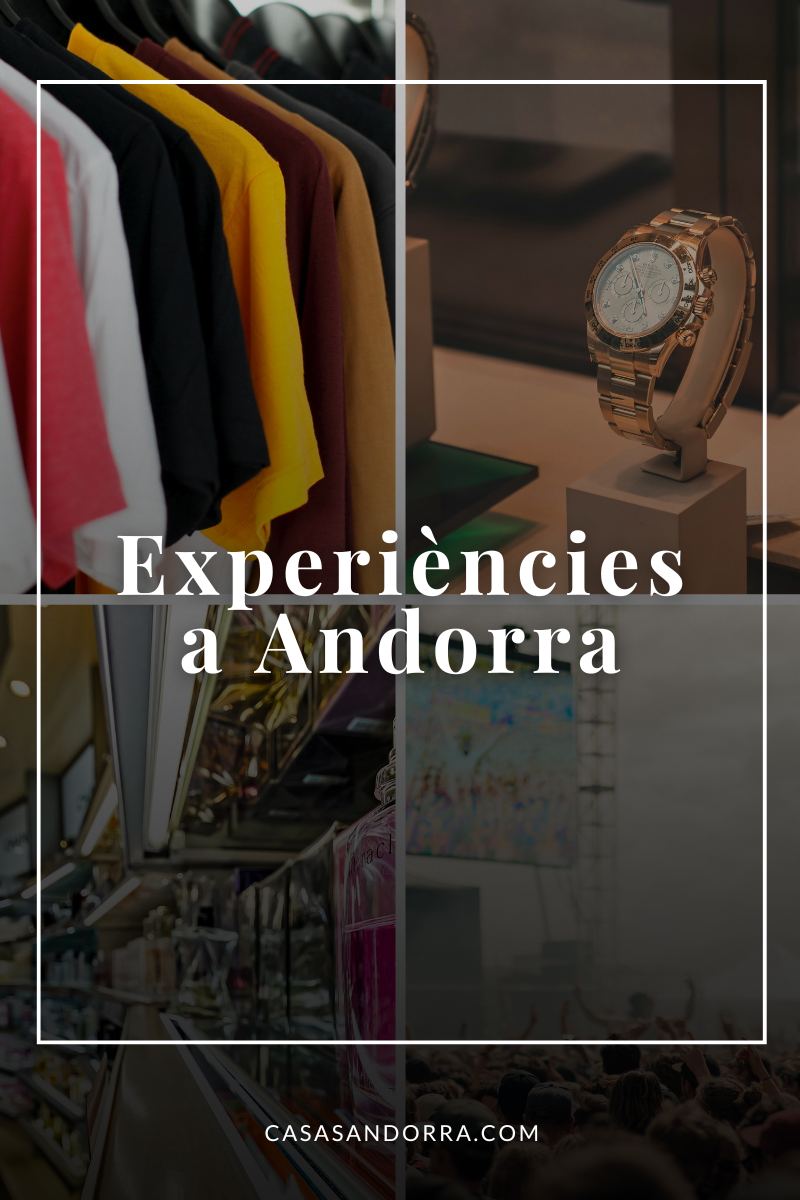 Experiencias exclusivas en Andorra: compras de lujo y eventos únicos